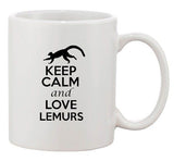 Keep Calm And Love Lemurs Animal Lover Madagascar Funny Ceramic White Coffee Mug