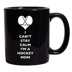 I Can't Stay Calm I'm A Hockey Mom Funny Sports Fan DT Black Coffee 11 Oz Mug