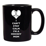 I Can't Stay Calm I'm A Hockey Mom Funny Sports Fan DT Black Coffee 11 Oz Mug