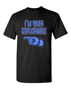 I'm With Deplorable Trump President 2016 Campaign Political DT Adult T-Shirt Tee