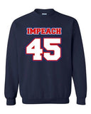 Impeach 45 President Donald USA American Political DT Crewneck Sweatshirt