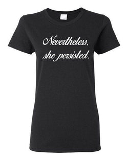 Ladies Nevertheless, She Persisted Women Senator Persists Support T-Shirt Tee