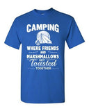 Camping Where Friends And Marshmallows Get Toasted Together Adult DT T-Shirt Tee