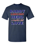 Daddy A Sons First Hero A Daughters First Love Father Gift DT Adult T-Shirts Tee
