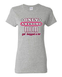 Ladies Only Awesome Mom Get Hugged A Lot Mommy Mother Gift Funny DT T-Shirt Tee