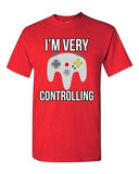 I'm Very Controlling Gamer Controller Relationship Funny DT Adult T-Shirt Tee