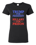 Ladies Trump for President Hillary For Prison USA 2016 Political DT T-Shirt Tee