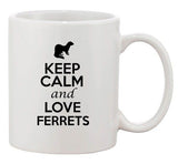 Keep Calm And Love Ferrets Weasel Animal Lover Funny Ceramic White Coffee Mug