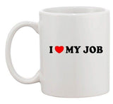 I Love My Job Office Work Funny Ceramic White Coffee Mug