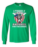 Long Sleeve  Proudly Stand For The Flag Kneel For The Cross Adult T-Shirt  DT