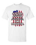 She Was Warned Given Explanation Nevertheless She Persisted DT Adult T-Shirt Tee