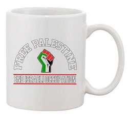 Free Palestine End Israeli Occupation Movement Support DT White Coffee Mug