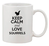 Keep Calm And Love Squirrels Beaver Animal Lover Funny Ceramic White Coffee Mug