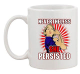 Nevertheless She Persisted Democracy Womens Power DT Coffee 11 Oz White Mug