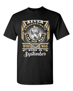 Never Underestimate Who Was Born In September Old Man Funny DT Adult T-Shirt Tee