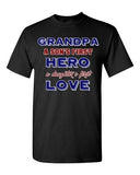 Grandpa A Sons First Hero A Daughters First Love Gift DT Adult T-Shirts Tee