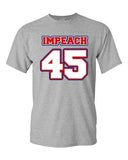 Impeach 45 President Donald USA American Political DT Adult T-Shirt Tee