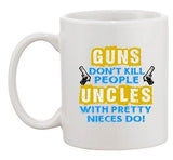 Guns Don't Kill People Uncles With Pretty Nieces Do Funny DT White Coffee Mug