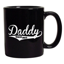 Daddy Since 2015 Baby New Father Funny DT Black Coffee 11 Oz Mug
