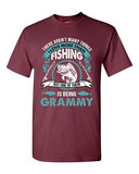 I Love More Than Fishing But One Of Them Is Being Grammy DT Adult T-Shirt Tee