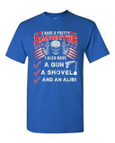 I Have A Pretty Daughter Father Gun Shovel Alibi Dad Funny DT Adult T-Shirts Tee