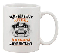 Some Grandpas Play Bingo Real Grandpas Drive Hotrods Funny DT Coffee 11 Oz Mug