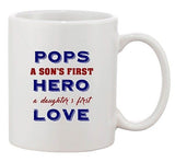 Pops A Sons First Hero A Daughters First Love Funny Ceramic White Coffee Mug