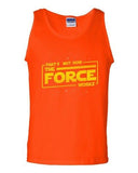 That's Not How The Force Works Dark Side Movie Funny Parody DT Adult Tank Top