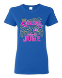 Ladies Queens Are Born In June Crown Birthday Funny DT T-Shirt Tee