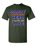 Daddy A Sons First Hero A Daughters First Love Father Gift DT Adult T-Shirts Tee