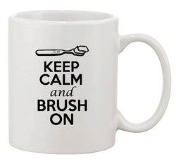 Keep Calm And Brush On Toothbrush Funny Dishwasher Safe Ceramic White Coffee Mug