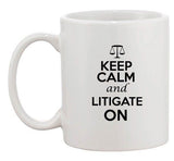 Keep Calm And Litigate On Court Law Justice Funny Ceramic White Coffee Mug