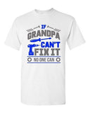 If Grandpa Can't Fix It No One Can Mechanic Tools Funny DT Adult T-Shirt Tee