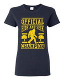 Ladies Official Hide And Seek Champion Champ Big Foot Yeti Funny DT T-Shirt Tee