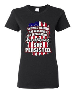 Ladies She Was Warned Given Explanation Nevertheless She Persisted DT T-Shirt