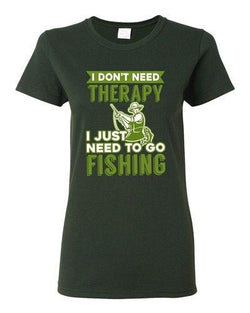 Ladies I Don't Need Therapy I Just Need To Go Fishing Fish Funny DT T-Shirt Tee
