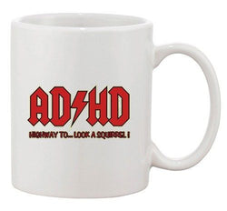ADHD Highway To.... Hey Look A Squirrel Funny Music DT Ceramic White Coffee Mug