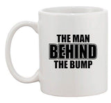 The Man Behind The Bump Daddy Father Mom Baby Funny Ceramic White Coffee Mug