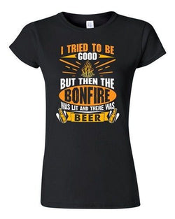Junior I Tried To Be Good But Then The Bonfire Was Lit And Beer DT T-Shirt Tee