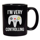 I'm Very Controlling Gamer Controller Nerd Geek Funny DT Coffee 11 Oz Black Mug