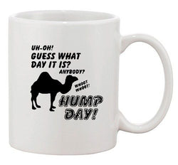 Guess What Day It Is? Anybody? Camel Hump Day Funny Ceramic White Coffee Mug