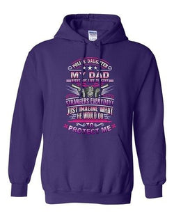 Police Daughter My Dad Risks His Life To Save Strangers DT Sweatshirt Hoodie