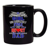 There's This Girl Who Completely Stole My Heart Dad DT Black Coffee 11 Oz Mug