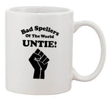 Bad Spellers Of The World Untie Spelling Funny Humor Ceramic White Coffee Mug