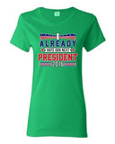 Ladies I Already Hate Our Next President 2016 Election Funny DT T-Shirt Tee