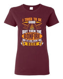 Ladies I Tried To Be Good But Then The Bonfire Was Lit And Beer DT T-Shirt Tee