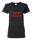 Ladies Hillary For Prison 2016 President Election Politics DT T-Shirt Tee
