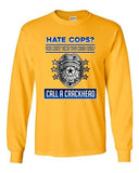 Long Sleeve Adult T-Shirt Hate Cops? Next Time You Need Help Call A Crackhead DT