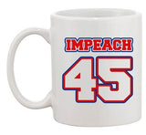 Impeach 45 President Donald USA American Support DT White Coffee 11 Oz Mug