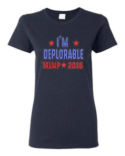 Ladies I'm Deplorable Trump 2016 President Republican Political DT T-Shirt Tee